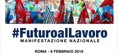 In piazza per cambiare la linea del governo: sabato 9 febbraio, a Roma, la manifestazione nazionale di Cgil Cisl Uil