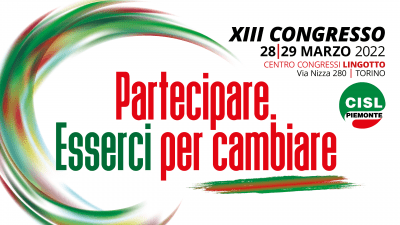 “Partecipare. Esserci per cambiare”: il 28 e 29 marzo a Torino il XIII congresso della Cisl Piemonte