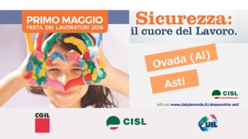 1° Maggio, la sicurezza è il cuore della Festa del Lavoro 2018. Appuntamenti ad Ovada (AL), Asti e Novi L.re (AL)
